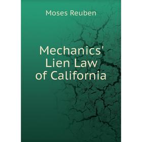 

Книга Mechanics' Lien Law of California