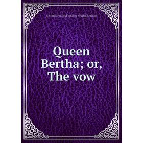 

Книга Queen Berthaor, The vow