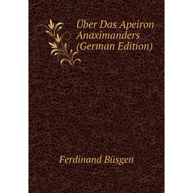 

Книга Über Das Apeiron Anaximanders (German Edition)