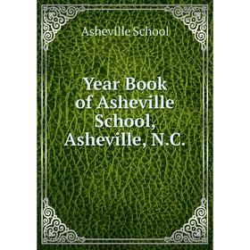 

Книга Year Book of Asheville School, Asheville, N.C.