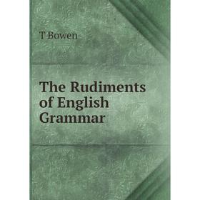 

Книга The Rudiments of English Grammar
