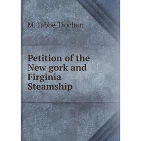 

Книга Petition of the New gork and Firginia Steamship