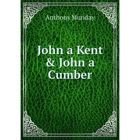 

Книга John a Kent & John a Cumber