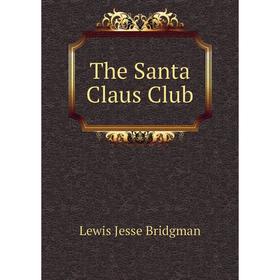 

Книга The Santa Claus Club