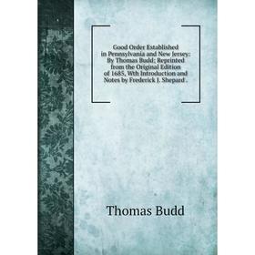 

Книга Good Order Established in Pennsylvania and New Jersey