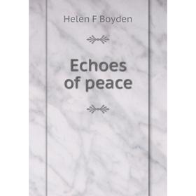 

Книга Echoes of peace