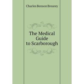 

Книга The Medical Guide to Scarborough