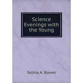 

Книга Science Evenings with the Young