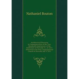 

Книга An Historical Discourse in Commemoration of the Two-Hundredth Anniversary of the Settlement of Norwalk, Ct., in 1651