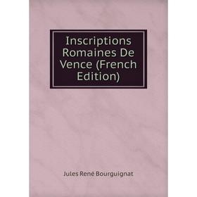 

Книга Inscriptions Romaines De Vence (French Edition)