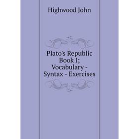 

Книга Plato's Republic Book IVocabulary - Syntax - Exercises