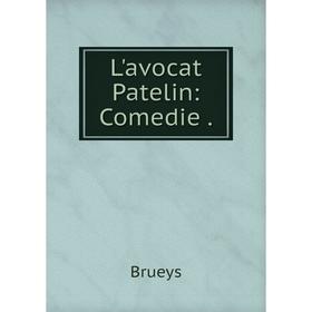 

Книга L'avocat Patelin: Comedie