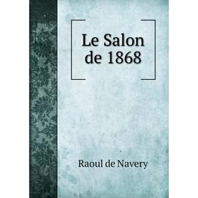 

Книга Le Salon de 1868