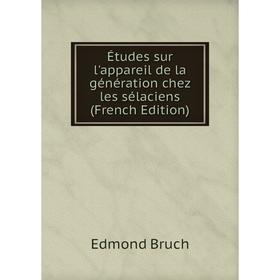 

Книга Études sur l'appareil de la génération chez les sélaciens (French Edition)