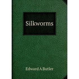 

Книга Silkworms