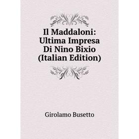 

Книга Il Maddaloni: Ultima Impresa Di Nino Bixio (Italian Edition)