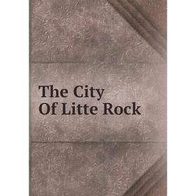 

Книга The City Of Litte Rock