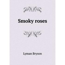 

Книга Smoky roses