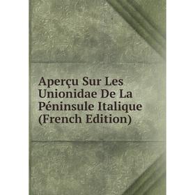 

Книга Aperçu Sur Les Unionidae De La Péninsule Italique (French Edition)