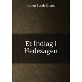 

Книга Et Indlag i Hedesagen