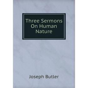 

Книга Three Sermons On Human Nature