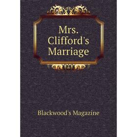 

Книга Mrs Clifford's Marriage