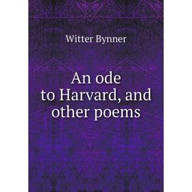 

Книга An ode to Harvard, and other poems