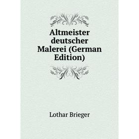 

Книга Altmeister deutscher Malerei (German Edition)