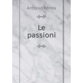 

Книга Le passioni