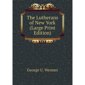 

Книга The Lutherans of New York (Large Print Edition)