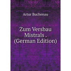 

Книга Zum Versbau Mistrals. (German Edition)