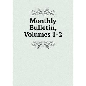 

Книга Monthly Bulletin, Volumes 1-2