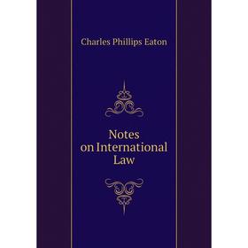 

Книга Notes on international Law