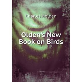 

Книга Olden's New Book on Birds