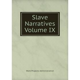 

Книга Slave Narratives Volume IX