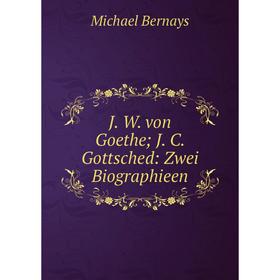 

Книга J. W. von Goethe J. C. Gottsched: Zwei Biographieen