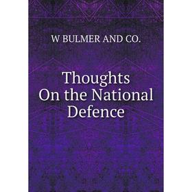 

Книга Thoughts On the National Defence