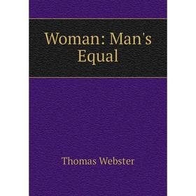

Книга Woman: Man's Equal