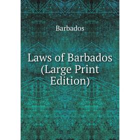 

Книга Laws of Barbados (Large Print Edition)