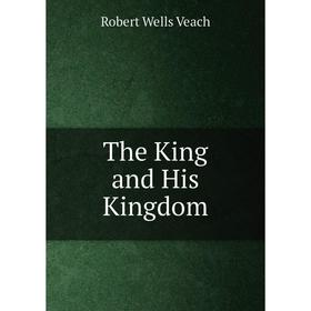 

Книга The King and His Kingdom