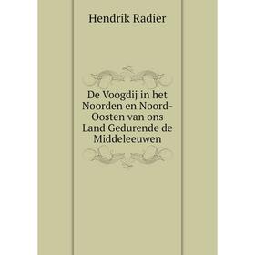 

Книга De Voogdij in het Noorden en Noord-Oosten van ons Land Gedurende de Middeleeuwen