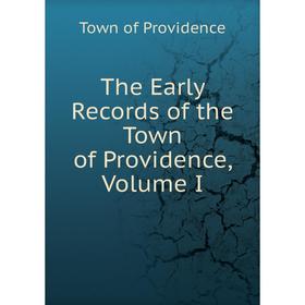 

Книга The Early Records of the Town of Providence, Volume I