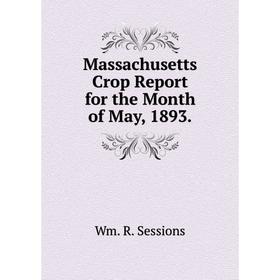 

Книга Massachusetts crop report for the Month of May, 1893