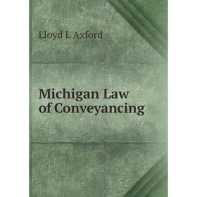 

Книга Michigan Law of Conveyancing