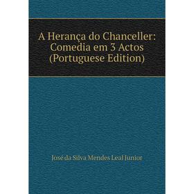 

Книга A Herança do Chanceller: Comedia em 3 Actos (Portuguese Edition)