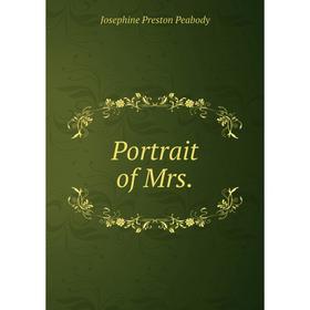 

Книга Portrait of Mrs.