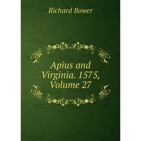 

Книга Apius and Virginia. 1575, Volume 27