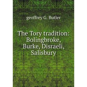 

Книга The Tory tradition: Bolingbroke, Burke, Disraeli, Salisbury