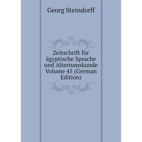 

Книга Zeitschrift für ägyptische Sprache und Altertumskunde Volume 45 (German Edition)