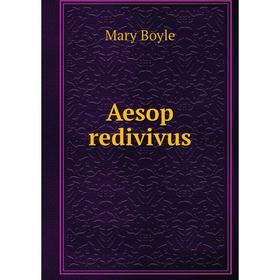 

Книга Aesop redivivus